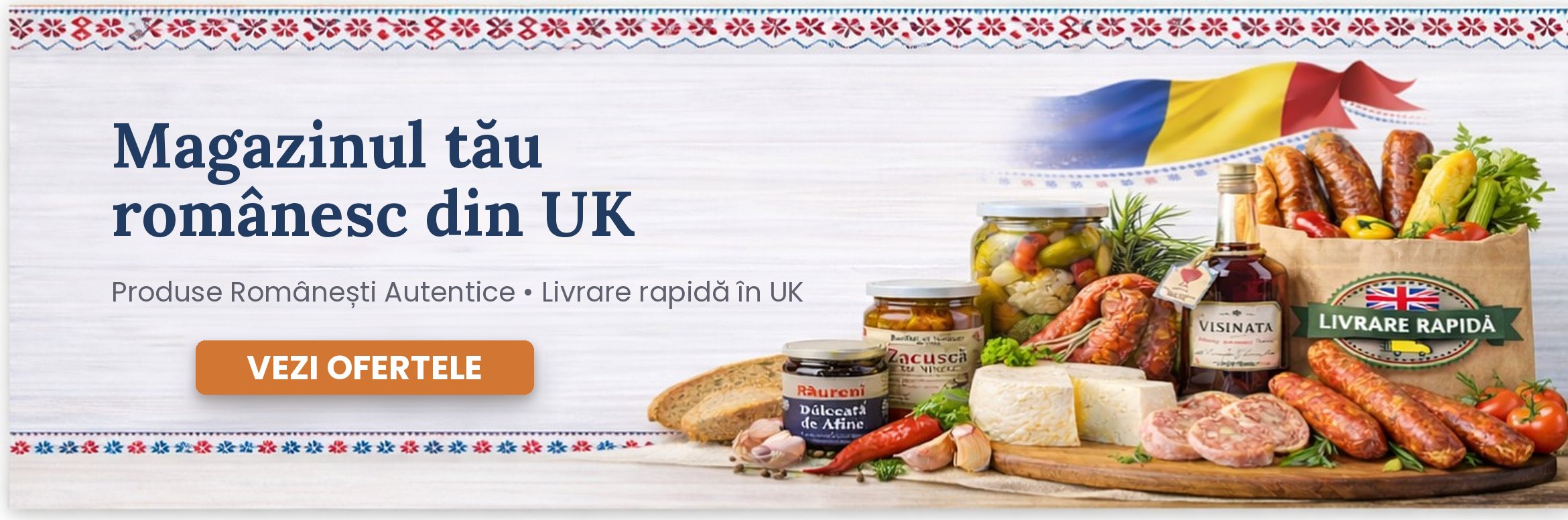 Magazinul tău românesc din UK – produse românești autentice, livrare rapidă